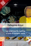 La scienza in cucina di Pellegrino Artusi