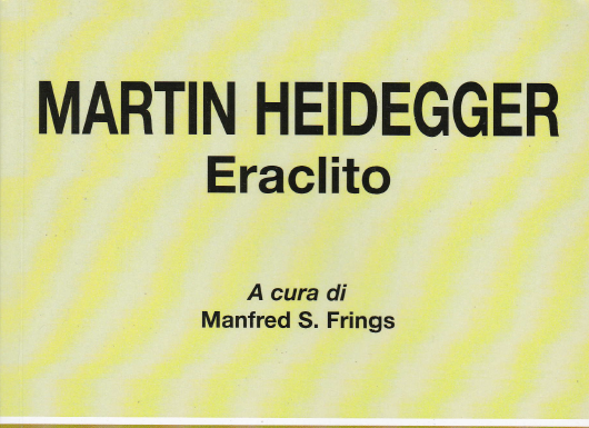 Eraclito. Due lezioni heideggeriane nella Biblioteca filosofica di Mursia