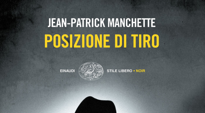 Posizione di tiro. La “potenza di fuoco” di Manchette in un classico del noir Einaudi