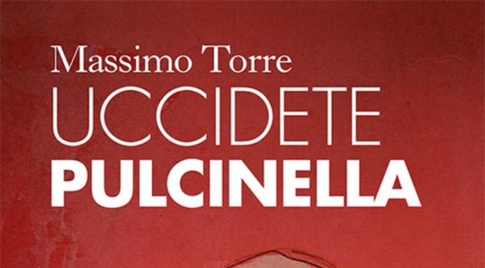 Uccidete Pulcinella. Il secondo volume e/o della saga di Massimo Torre
