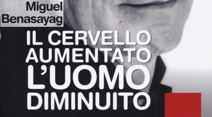 Il cervello aumentato, l’uomo diminuito. Filosofia e neuroscienze a confronto in un saggio Erickson di Miguel Benasayag