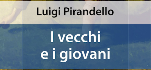 I vecchi e i giovani di Luigi Pirandello