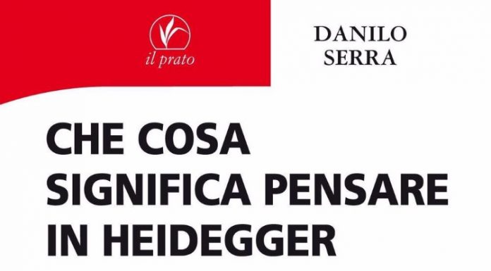 Che cosa significa pensare in Heidegger. Un libro Il Prato di Danilo Serra Serra su Heidegger Copertina libro