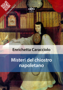 "Misteri del chiostro napoletano" di Enrichetta Caracciolo