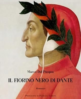 Il fiorino nero di Dante, il romanzo di Marco Del Pasqua il fiorino nero di dante