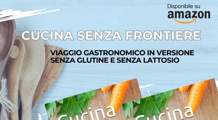 Cucina senza frontiere: viaggio gastronomico in versione senza glutine e senza lattosio