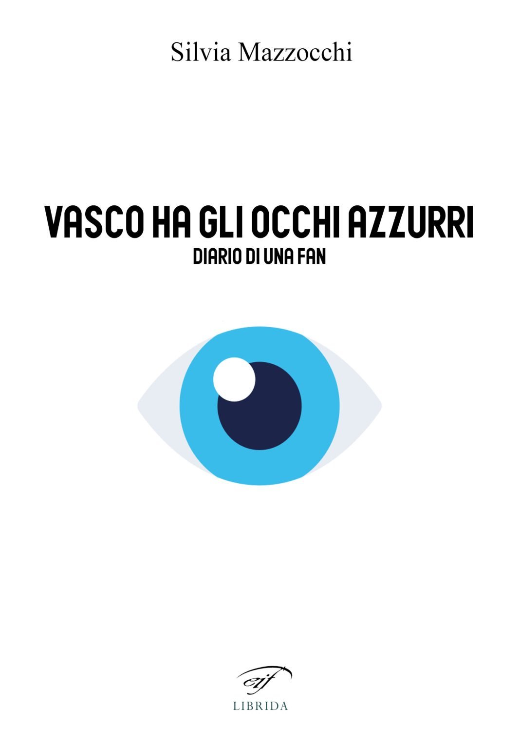 Vasco ha gli occhi azzurri