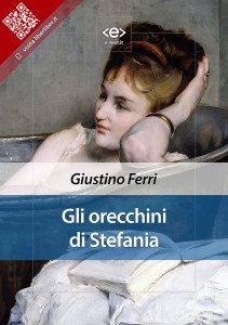 "Gli orecchini di Stefania" di Giustino Ferri