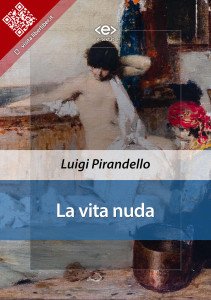 "La vita nuda" di Luigi Pirandello