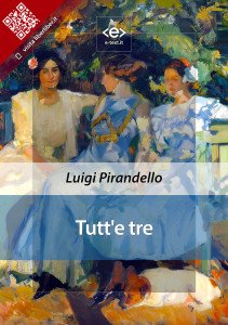"Tutt’e tre" di Luigi Pirandello