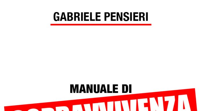 “Manuale di sopravvivenza per imprenditori, manager e professionisti”, il vademecum di Gabriele Pensieri manuale imprenditori