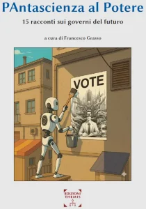 PAntascienza al Potere, 15 racconti sui governi del futuro