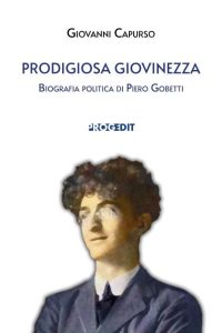 Prodigiosa giovinezza. Biografia politica di Piero Gobetti. (copertina libro)