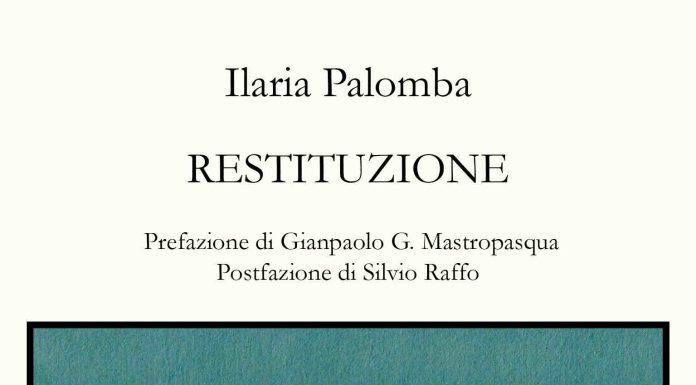 “Restituzione”, il libro tra dissoluzione e salvezza di Ilaria Palomba Restituzione