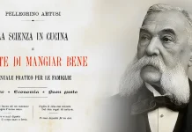 Cucina italiana patrimonio Unesco, festeggiamo con Artusi La scienza in cucina e l’arte di mangiar bene di Pellegrino Artusi
