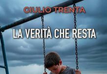 “La verità che resta” di Giulio Trenta: quando la propria forza supera le difficoltà e diventa testimonianza
