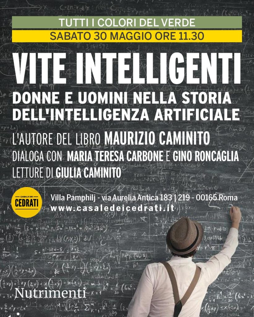 Vite intelligenti, donne e uomini nella storia dell’intelligenza artificiale. Di Maurizio Caminito.