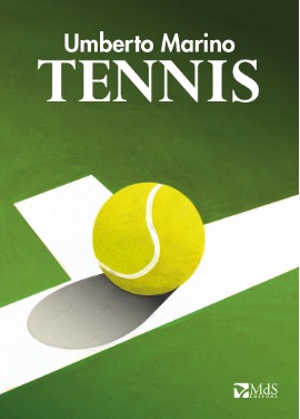 Tennis, di Umberto Marino. MdS editore